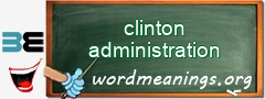 WordMeaning blackboard for clinton administration